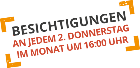 Besichtigungen an jedem 2. Donnerstag im Monat um 16:00 Uhr